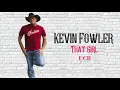 Kevin Fowler - That Girl