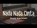 Download Lagu Rossa, Ariel NOAH - Nada Nada Cinta (Lirik)