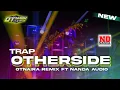Download Lagu Lagu TRAP Nanda Audio Jember OTHERSIDE Vt Otnaira Remix