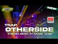 Lagu TRAP Nanda Audio Jember OTHERSIDE Vt Otnaira Remix