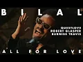 Download Lagu Bilal ft Questlove, Robert Glasper, Burniss Travis – All For Love (Live at Glasshaus)