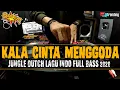 Download Lagu DJ KALA CINTA MENGGODA !! [ JUNGLE DUTCH TRENDING LAGU INDO 2020 FULL BASS ]