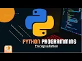 Python Object Oriented Programming OOP Encapsulation - Essential Python Programming