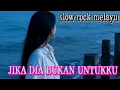 Download Lagu lagu sedih menyayat hati,,JIKA DIA BUKAN UNTUKKU