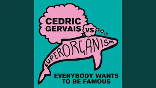 Download Everybody Wants to Be Famous (Cedric Gervais Remix) MP3