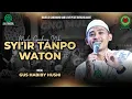 Download Lagu Syi'ir Tanpo Waton II Gus Husni ll Majelis Gandrung Nabi II Putat Bersholawat