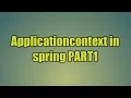 7 Applicationcontext in spring PART1