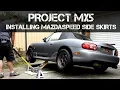 Project MX5 - Wrap Update Installing Mazdaspeed Side Skirts