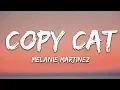 Download Lagu Melanie Martinez - Copy Cat (Lyrics) feat. Tierra Whack
