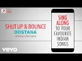 Download Lagu Shut Up \u0026 Bounce - Dostana|Official Bollywood Lyrics|Sunidhi Chauhan|Vishal \u0026 Shekhar