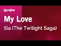 Download Lagu Karaoke My Love - Sia (The Twilight Saga) *