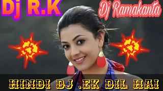 ek dil hai hindi dj song dj ramakanta balarampur hetyadih