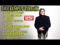 Lagu KUMPULAN LAGU TERBAIK DIDI KEMPOT FULL ALBUM NONSTOP (TANPA IKLAN) | TEMBANG KENANGAN BIKIN AMBYAR