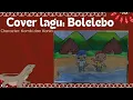 Download Lagu Cover lagu Bolelebo dari NTT! Feat. Kombi dan Kania!