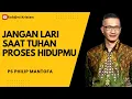 Lagu Jangan lari saat Tuhan proses hidupmu - Philip Mantofa - Roh@ni Kristen - Rohani Kristen