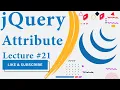 Get content and attribute Attribute in jquery jQuery Attribute How HTML attribute in jquery