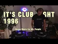 Download Lagu It's Club Night 1996 | House Music for 40+ People | SET 005