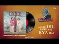 Original LP Recording | Mere Dil Me Aaj Kya Hai | Daag | Kishore Kumar | Rajesh Khanna | LP Classics