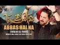 Download Lagu Abbas Hai Na | Farhan Ali Waris | Nohay 2025 | 1447