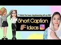 Short Caption Ideas For Girls Boys Instagram short captions Instagram Captions Insta caption