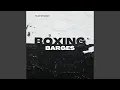 BOXING BARGES