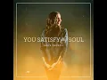 You Satisfy My Soul