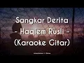 Download Lagu Sangkar Derita - Haqiem Rusli (KARAOKE GITAR)