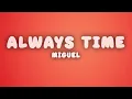 Miguel - Always Time (Lyrics)