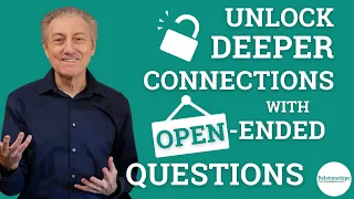 Unlock Deeper Connections The Art of Open-Ended Questions