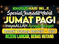 Lagu Sempatkan Baca 1x Setelah Subuh !! Doa Pembuka Rezeki Dari Segala Penjuru, Pelunas Hutang