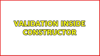Validation inside Constructor
