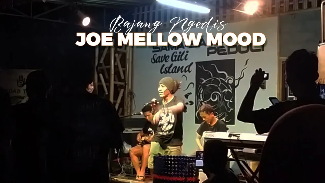 Joe Mellow Mood Bajang Ngedis Joe Mellow Mood Bajang Ngedis