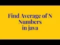 how to find average number of N in java