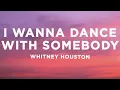 Download Lagu Whitney Houston - I Wanna Dance With Somebody (Lyrics)