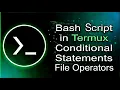 FILE OPERATORS CONDITIONAL STATEMENTS BASH SCRIPT IN TERMUX