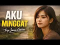 Lagu AKU MINGGAT – Lagu Pop Jawa Galau