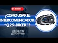INTERCOMUNICADOR Q29-BIKER - TUTORIAL y GUIA Paso a Paso Funciones Accesorios Incluidos