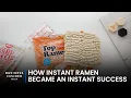 How Instant Ramen Became An Instant Success Billion Dollar Breakthrough