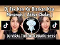Download Lagu DJ TAK KAN KU BIARKAN KAU MENANGIS VELOCITY || DJ BILA TAK DISAMPING MU VELOCITY AKBAR CHALAY VIRAL