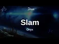 Onyx - Slam (Lyrics)