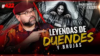 Leyendas de Duendes, Brujas y Vacas Siniestras | Episodio 422 | Hablemos De Lo Que No Existe