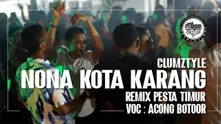 Download CLUMZTYLE - Nona Kota Karang Remix || Voc : Acong Botoor MP3