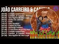 Download Lagu J.o.ã.o C.a.r.r.e.i.r.o \u0026 C.a.p.a.t.a.z ~ Grandes Sucessos, Top Melhores Músicas Românticas Ines...