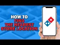 How To Find the Nearest Store Location on Domino s Pizza App Quick Tutorial