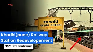 खडक प ण Khadki Railway Station REDEVELOPMENT Work In Full Swing प ण र ल व 