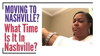 Moving to Nashville - What Time Is It In Nashville