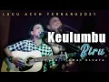 Download Lagu LAGU ACEH TERBARU KEULUMBU BIRU - MAIMUN LIVE COVER BY JAMAL ALVATA