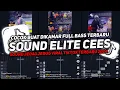 Download Lagu DJ SOUND ELITE CEES V5 COCOK BUAT BANTAI BANTAI MENGKANE JEDAG JEDUG VIRAL TIKTOK TERBARU 2025