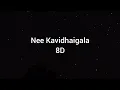 Lagu Nee Kavidhaigala 8D | Maragatha Naanayam | 8D Hits