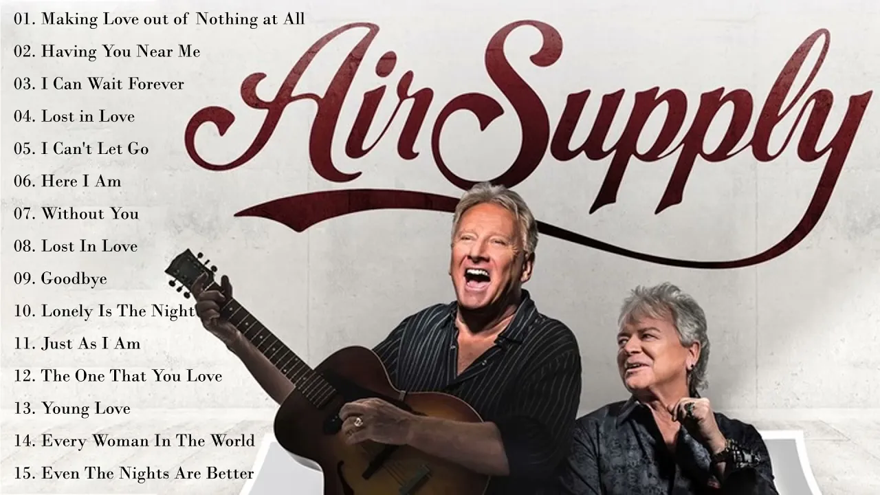 AIR SUPPLY SONGS | AIR SUPPLY PLAYLIST | AIR SUPPLY GREATEST HITS | BEST OF AIR SUPPLY FULL ALBUM